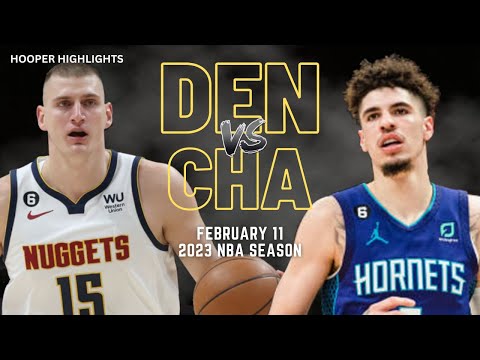 Denver Nuggets vs Charlotte Hornets Full Game Highlights | Feb 11 | 2023 NBA Season