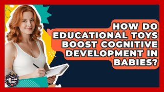 How Do Educational Toys Boost Cognitive Development In Babies? - The Millennial Mother