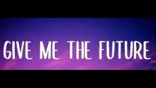 Bastille   Give Me The Future (Lyrics)