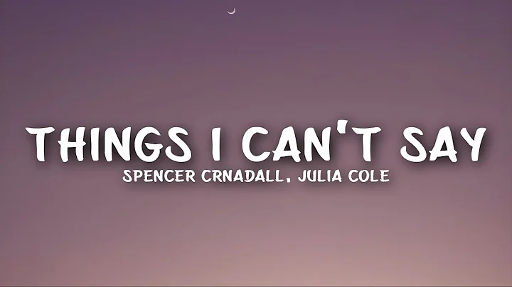 Spencer Crandall - Things I Can't Say (Lyrics) Fea...