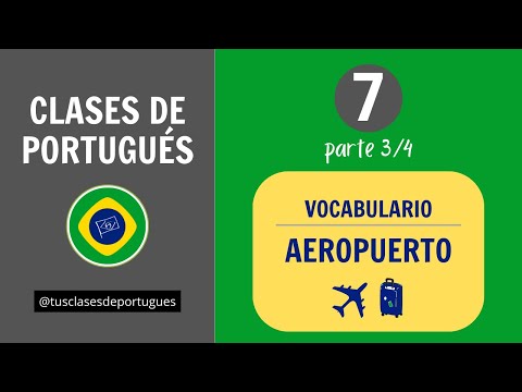 Clases de Portugués - Clase 7.3 parte 1 - Vocabulario AEROPUERTO - NIVEL BÁSICO A1