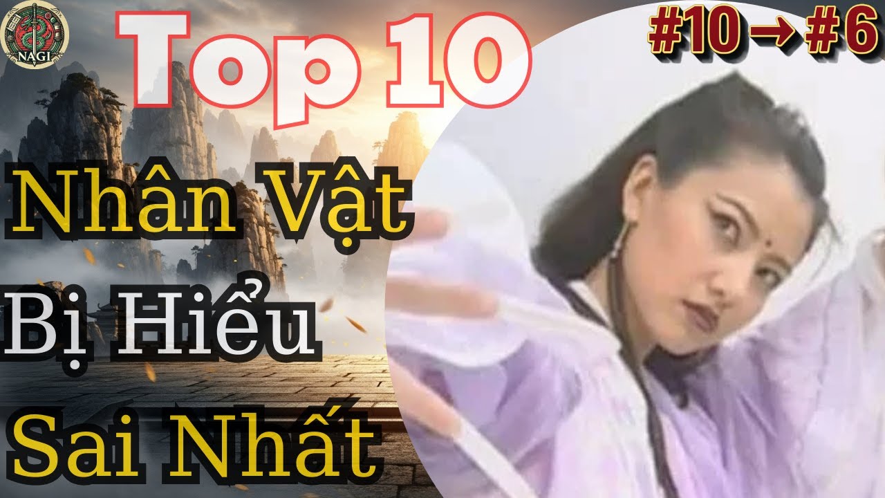 Top 10 Nhân Vật Bị Hiểu Sai Nhất Trong Truyện Kim Dung (Tập 1) – Chu Chỉ Nhược Có Thật Sự Phản Bội?