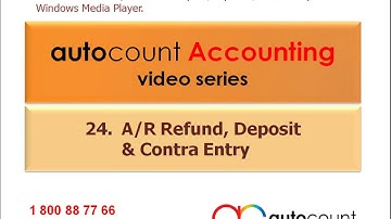 24-AutoCount Accounting Software Video Series - AR Refund, Deposit &Contra Entry