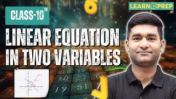 Linear Equation in Two Variables Lec-4 | Class 10 Maths Chapter Explained by Ajay Sir #learnnprep