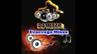 Evaevaga Mixxx. DJMAZE ELY