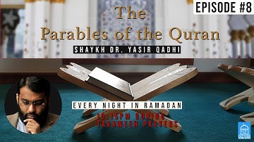 The Parables of the Quran #8: Surah Baqarah: 266 | Shaykh Dr. Yasir Qadhi