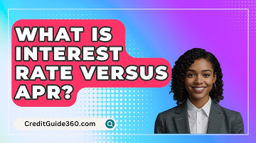 What Is Interest Rate Versus APR? - CreditGuide360.com