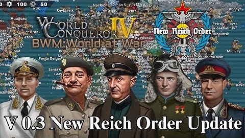 World Conqueror IV Blitz War Mod: World at War Version 0.3 New Reich Order Update
