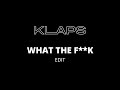 Klaps - What The F**k (Edit)