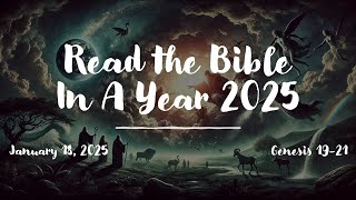 Read the Bible In  A Year Genesis 19-21 KJV: Sodom’s Destruction, Abraham’s Faith, and Isaac’s Birth