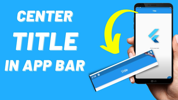 How to Center the Title of an Appbar - Flutter