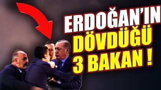 Erdoğan’dan dayak yiyen bakanlar kimler?