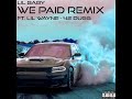 Lil Baby - We Paid Remix Ft Lil Wayne, 42 Dugg