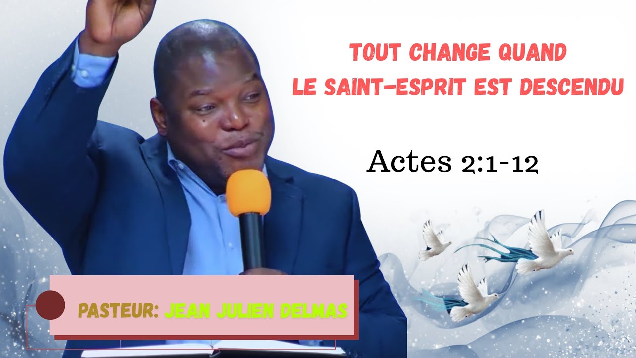Tout change quand Le Saint-Esprit est descendu (PASTEUR JEAN J. DELMAS)