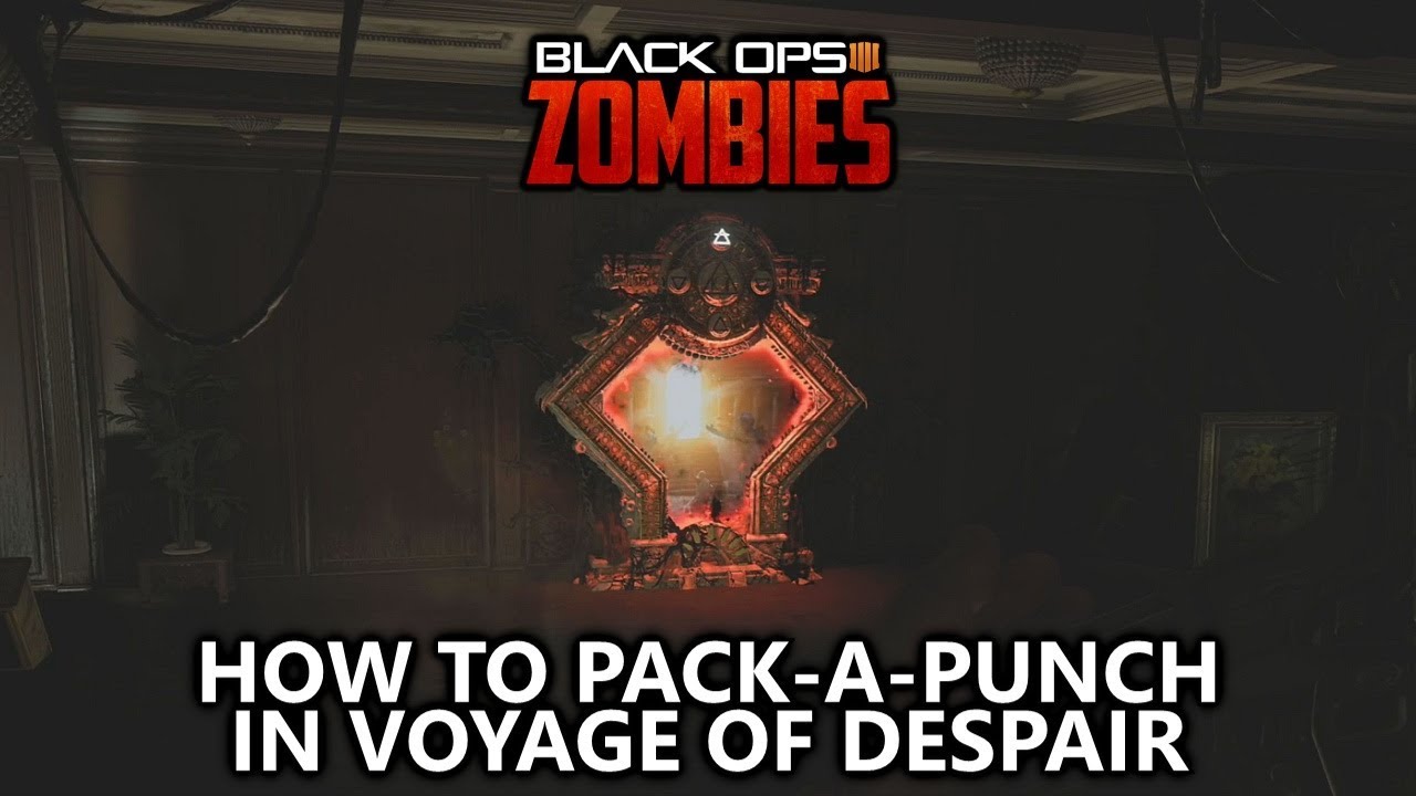 COD Black Ops 4 Zombies How to PackaPunch in Voyage of Despair