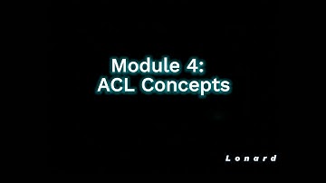 ACL Concepts (Access Control Lists)