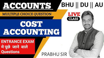 || #1 Cost Accountancy Revision || BHU ENTRANCE 2021 BHU MCOM ENRANCE 2021|| By Prabhu Sir