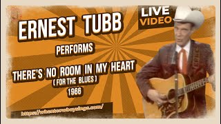 Watch Ernest Tubb Theres No Room In My Heart For The Blues video
