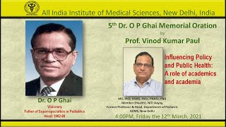 5th Dr. O.P. GHAI MEMORIAL ORATION by Dr. V.K. Paul