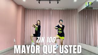 ZIN 100| MAYOR QUE USTED - Natti Natasha x Daddy Yankee x Wisin \u0026 Yandel| Upcrew|Zumba| Reggaton