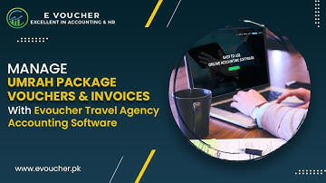 Evoucher Travel Agency Accounting Software - Manage Umrah Package Vouchers & Invoices