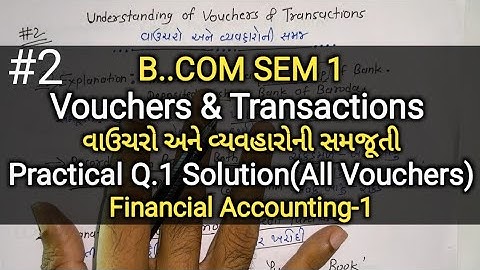 #2 Vouchers વાઉચરો | Practical Q.1 Solution | All Vouchers | B.com Sem 1 | Financial Accounting-1