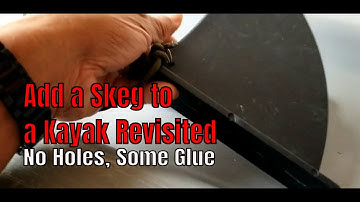 Add a Skeg to a Kayak - Revisited
