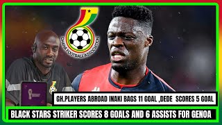 BLACK STARS STRIKER SCORES 8 GOALS AND 6 ASSIST IN ITALY 🇮🇹 AND INAKI BAGS 11TH GOALS AND DEDE 5TH.