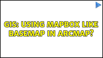 GIS: Using Mapbox like basemap in ArcMap?