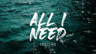 Forester - All I Need (Lyrics) 1 Hour