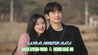 QUEEN OF TEARS | Sampai Menutup Mata - Baek Hyun-Woo & Hong Hae-In (FMV)