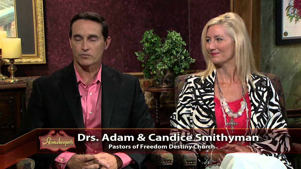 Homekeepers - Drs. Adam & Candice Smithyman, Freedom Destiny Church