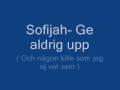 Sofijah - Ge aldrig upp
