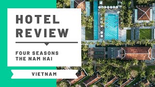 Hotel Review: Four Seasons The Nam Hai, Vietnam