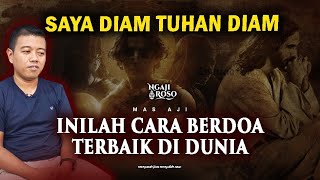 💥”SAYA DIAM TUHAN DIAM”, CARA DOA TERBAIK DI DUNIA