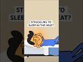 How to Sleep During a Heatwave 😴