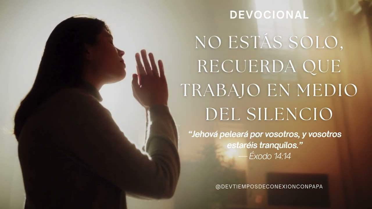 No estás solo. Aunque Dios calle, Él sigue obrando en medio del silencio.