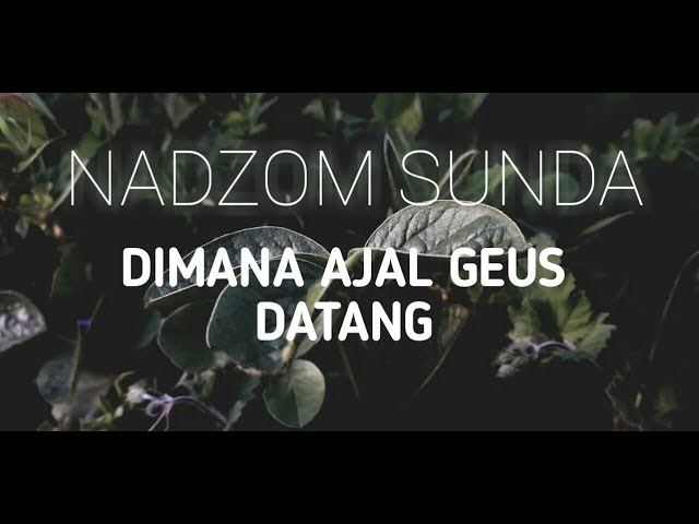 NADZOM SUNDA DIMANA AJAL GEUS DATANG (PEPELING MAOT) || By : Rsmayt class=