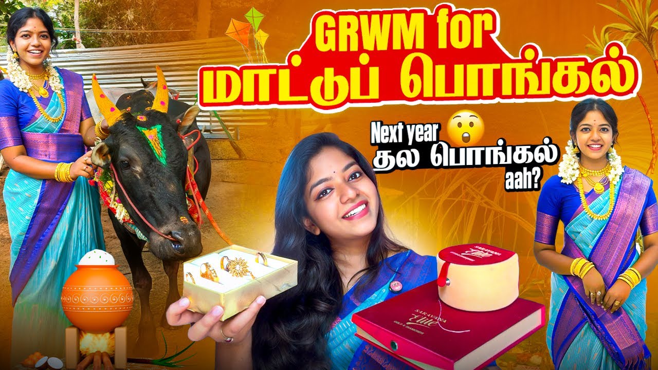 💄GRWM for மாட்டுப் பொங்கல்🐮🙏 | Next year தல பொங்கல் ahh😱 | Naane saree kattitan😍🥳 