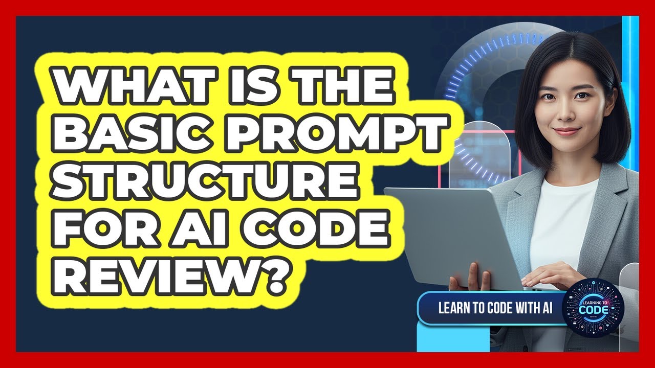 Prompt Structure Example With Code What Is The Basic Prompt Structure For AI Code Review? - YouTube