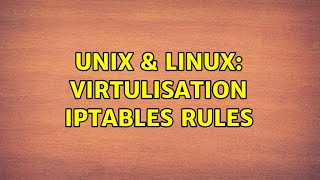 Unix & Linux: Virtulisation IPTables Rules