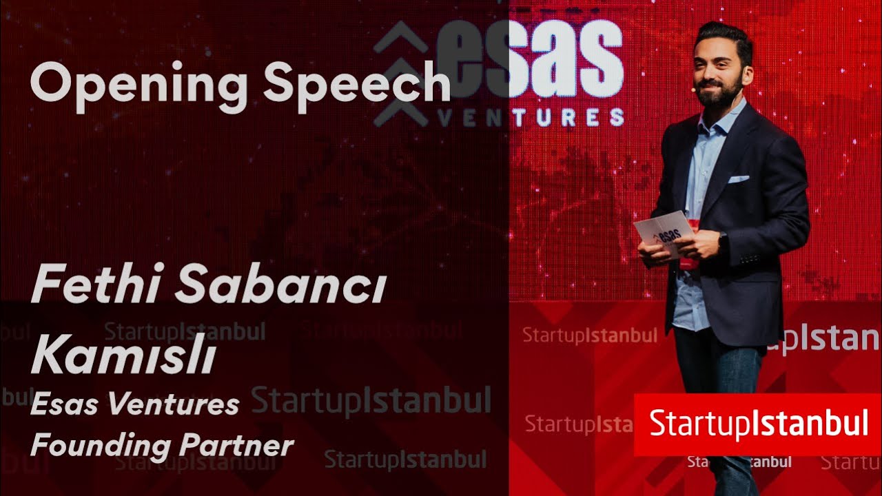 Fethi Sabancı Kamışlı - Opening Speech - Startup Istanbul 2019