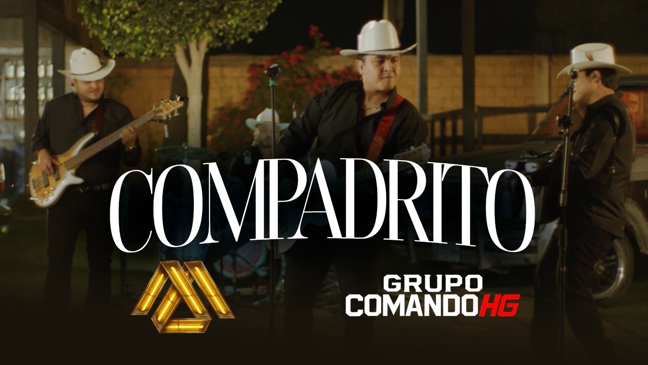 Grupo Comando HG - Compadrito (Video Oficial)