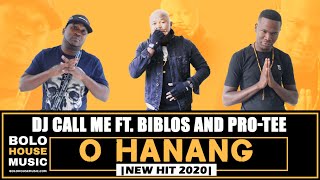 DJ Call Me - O Hanang ft Biblos x Pro-Tee (New Hit 2020)