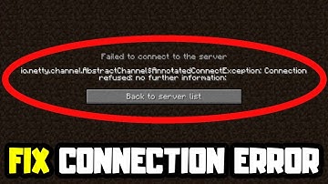 FIX Minecraft io.netty.channel.abstractchannel$annotatedconnectexception connection refused Error