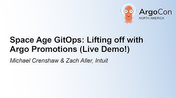 Space Age GitOps: Lifting off with Argo Promotions (Live Demo!) - Michael Crenshaw & Zach Aller