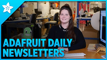 Adafruit Daily Newsletters