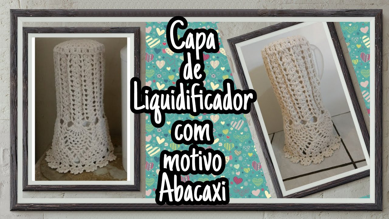 Capa de Liquidificador em crochê com motivo abacaxi (Parte 1)