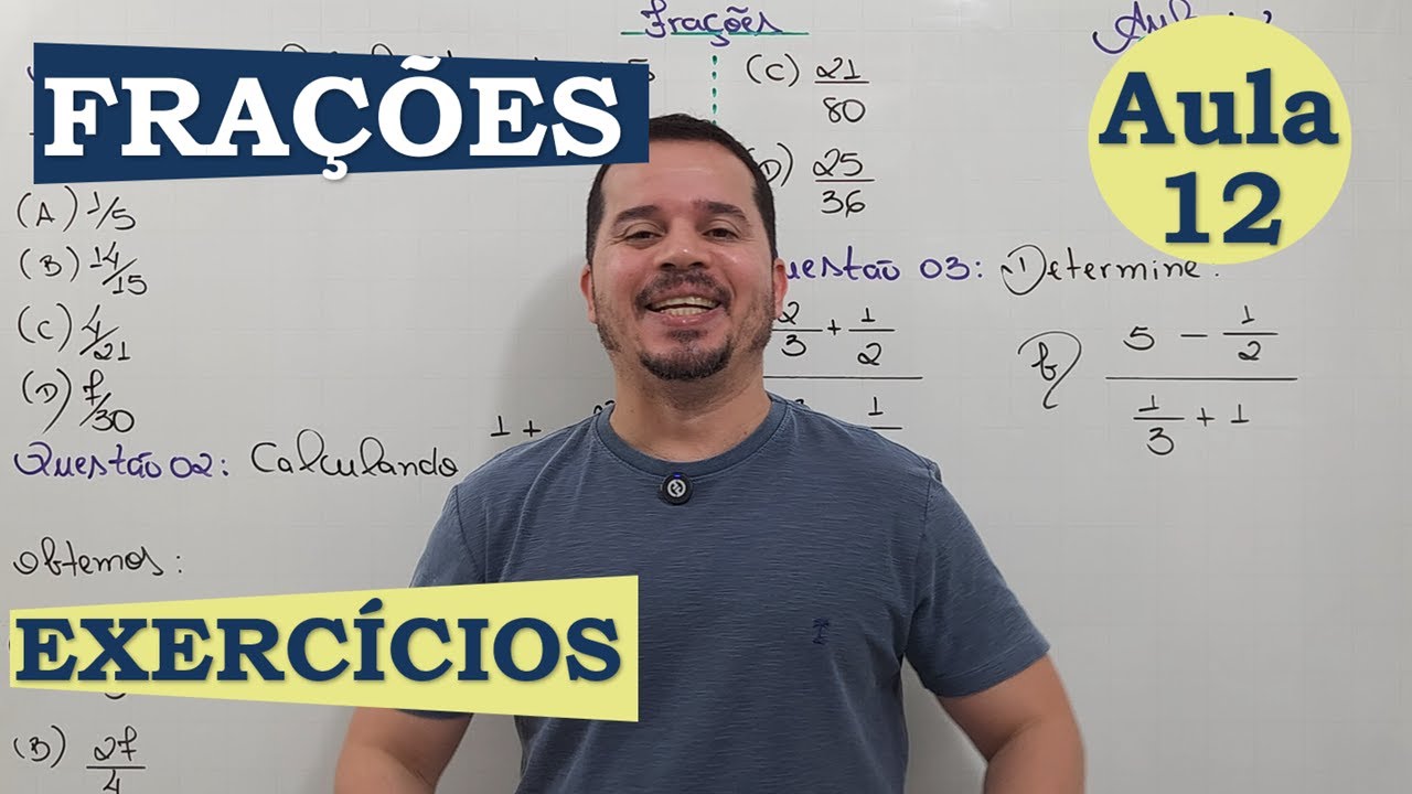FRAÇÕES | AULA 12 | EXERCÍCIOS