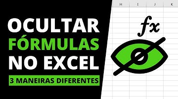 Como Ocultar Fórmulas no Excel: 3 Métodos Diferentes